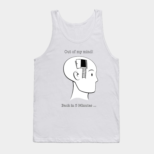 Out of My Mind Tank Top by Hudkins